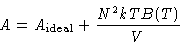 \begin{displaymath}
A=A_{\text{ideal}} + \frac{N^2kTB(T)}{V}\end{displaymath}